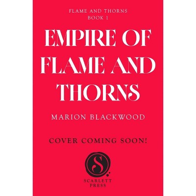 Empire of Flame and Thorns - by  Marion Blackwood (Hardcover)