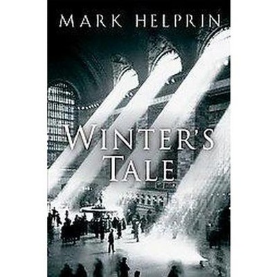 Winter's Tale - by  Mark Helprin (Paperback)