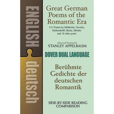 Great German Poems of the Romantic Era - (Dover Dual Language German) by  Stanley Appelbaum (Paperback)