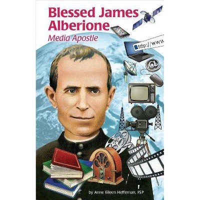 Blessed James Alberione (Ess) - (Encounter the Saints (Paperback)) by  Anne Heffernan (Paperback)