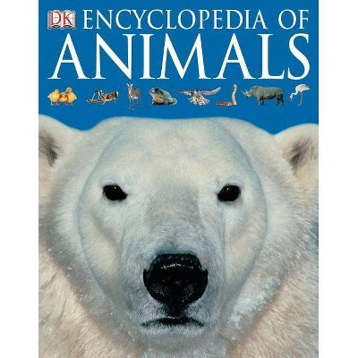 Encyclopedia of Animals - by  DK (Paperback)