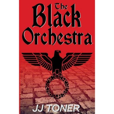 The Black Orchestra - by  Jj Toner (Paperback)