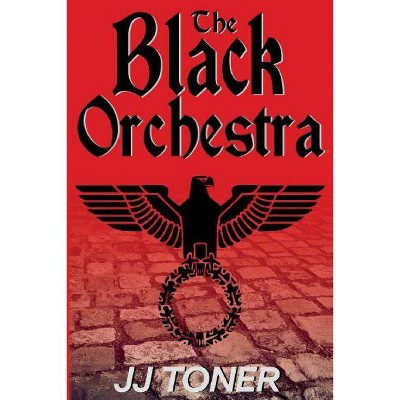 The Black Orchestra - by  Jj Toner (Paperback)