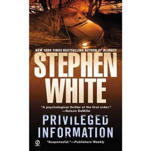 Privileged Information - (Alan Gregory) by  Stephen White (Paperback) - 1 of 1
