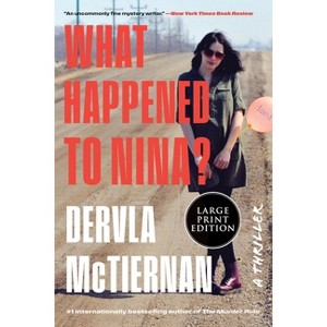 What Happened to Nina? - Large Print by  Dervla McTiernan (Paperback) - 1 of 1