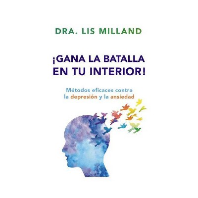 ¡Gana La Batalla En Tu Interior! - by  Lis Milland (Paperback)