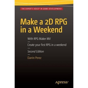 Make a 2D RPG in a Weekend - by  Darrin Perez (Paperback) - 1 of 1
