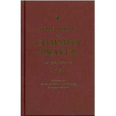 The Book of Common Prayer as Proposed in 1928 - by  Compilers (Hardcover)