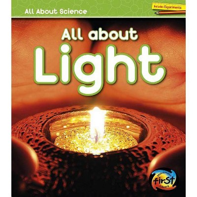 All about Light - (All about Science) by  Angela Royston (Paperback)