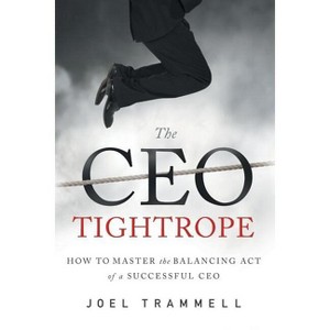The CEO Tightrope - by  Trammell Joel (Paperback) - 1 of 1