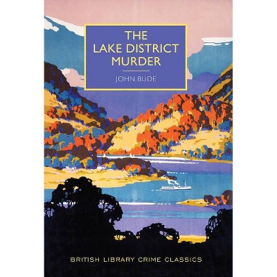 The Lake District Murder - (British Library Crime Classics) by  John Bude (Paperback)