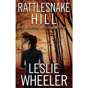 Rattlesnake Hill - (Berkshire Hilltown Mystery) by  Leslie Wheeler (Paperback) - 1 of 1