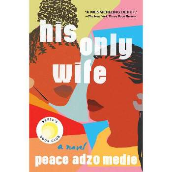 His Only Wife - by Peace Adzo Medie