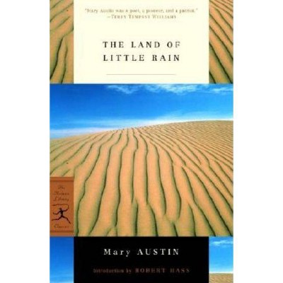 The Land of Little Rain - (Modern Library Classics) by  Mary Austin (Paperback)