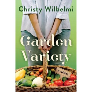 Garden Variety - by  Christy Wilhelmi (Paperback) - 1 of 1