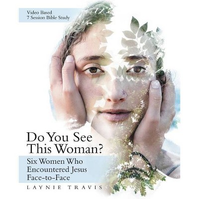 Do You See This Woman? - by  Laynie Travis (Paperback)