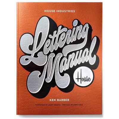 House Industries Lettering Manual - by  Ken Barber (Paperback)