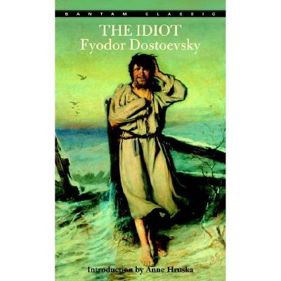 The Idiot - by  Fyodor Dostoevsky (Paperback)