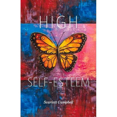 High Self-Esteem - by  Scarlett Campbell (Paperback)