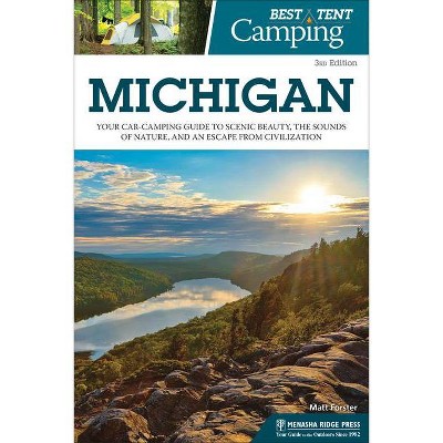 Best Tent Camping: Michigan - 3rd Edition by  Matt Forster (Hardcover)