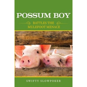 Possum Boy - by  Swifty Slowpoker (Paperback) - 1 of 1