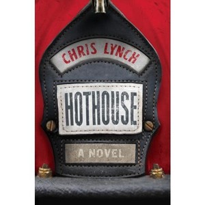 Hothouse - by  Chris Lynch (Hardcover) - 1 of 1