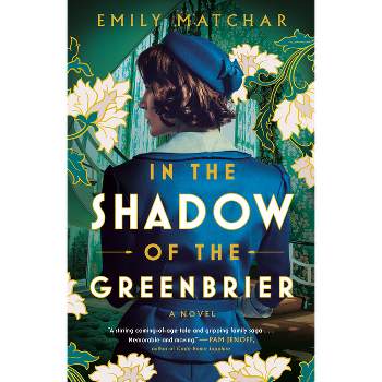 In the Shadow of the Greenbrier - by  Emily Matchar (Paperback)