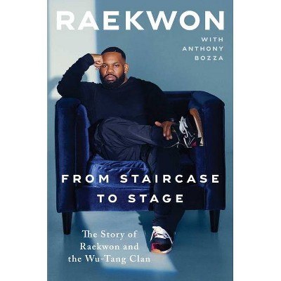 From Staircase to Stage - by Raekwon (Hardcover)
