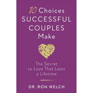 10 Choices Successful Couples Make - by  Welch (Paperback) - 1 of 1