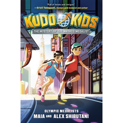 Kudo Kids: The Mystery of the Masked Medalist - (The Kudo Kids) by Maia Shibutani & Alex Shibutani & Michelle Schusterman