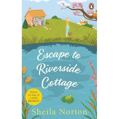 Escape to Riverside Cottage - by  Sheila Norton (Paperback)