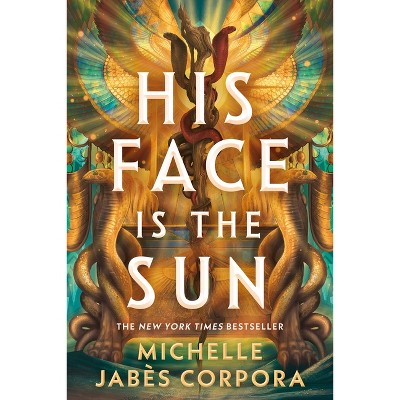 His Face Is the Sun - (Throne of Khetara) by Michelle Jabès Corpora