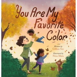You Are My Favorite Color - by  Gillian Sze (Hardcover) - 1 of 1