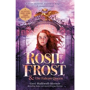 Rosie Frost and the Falcon Queen - (Rosie Frost (R)) by Geri Halliwell-Horner - 1 of 1