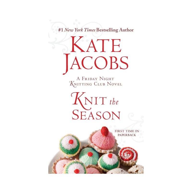 Knit the Season - (Friday Night Knitting Club) by  Kate Jacobs (Paperback), 1 of 2