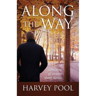 Along the Way - by  Harvey Pool (Paperback)