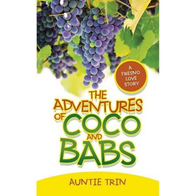 The Adventures of Coco and Babs - by  Auntie Trin (Paperback)