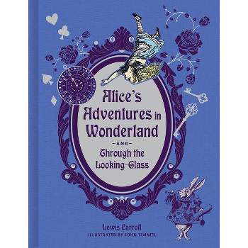 Alice's Adventures in Wonderland and Through the Looking-Glass (Deluxe Edition) - by  Lewis Carroll (Hardcover)