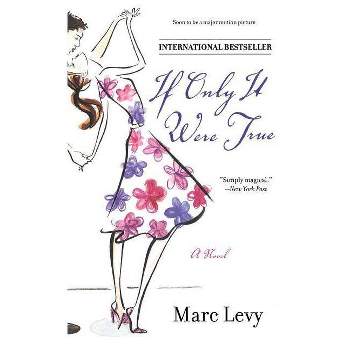 If Only It Were True - by  Marc Levy (Paperback)