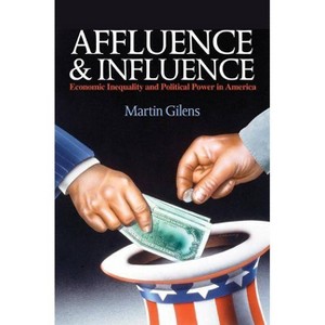 Affluence and Influence - by  Martin Gilens (Paperback) - 1 of 1