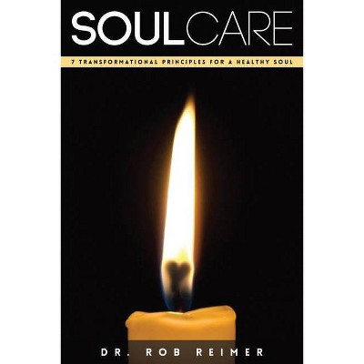 Soul Care - by  Rob Reimer (Paperback)