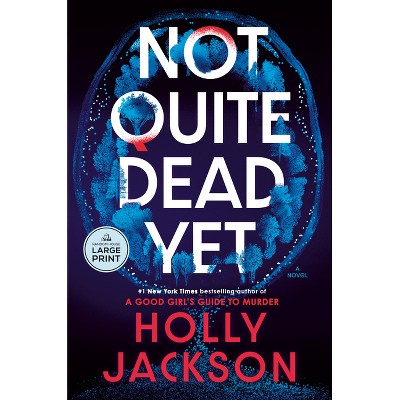 Not Quite Dead Yet - Large Print by  Holly Jackson (Paperback)