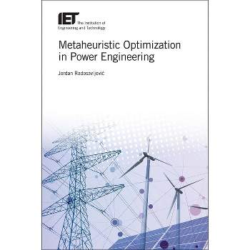 Metaheuristic Optimization in Power Engineering - (Energy Engineering) by  Jordan Radosavljevic (Hardcover)