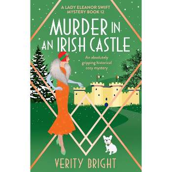 Murder in an Irish Castle - (A Lady Eleanor Swift Mystery) by  Verity Bright (Paperback)