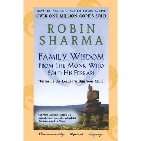 Family Wisdom From Monk Who Sold His Ferrari - By Robin Sharma