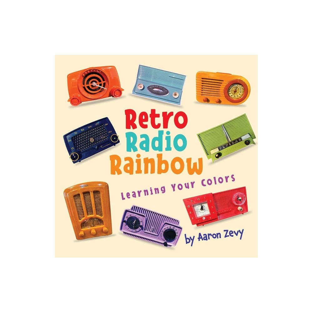 Retro Radio Rainbow - 2nd Edition by Aaron Zevy (Paperback)