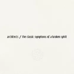 Architects - Classic Symptoms Of A Broken Spirit