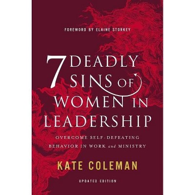 7 Deadly Sins of Women in Leadership - by  Kate Coleman (Hardcover)