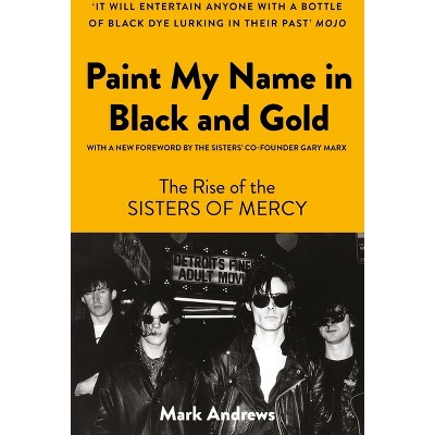 Paint My Name in Black and Gold - by  Mark Andrews (Paperback)