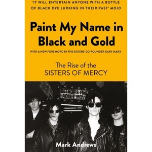 Paint My Name in Black and Gold - by  Mark Andrews (Paperback) - 1 of 1